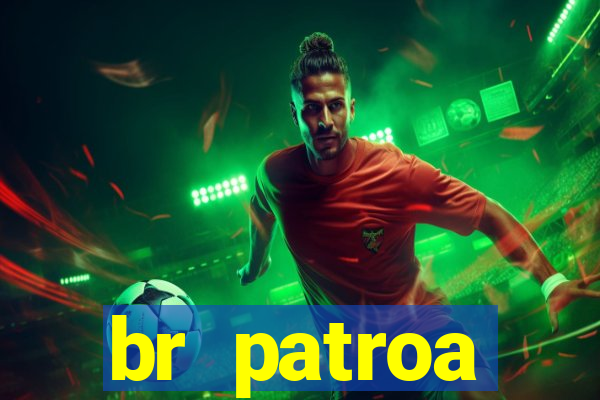 br patroa plataforma jogo online